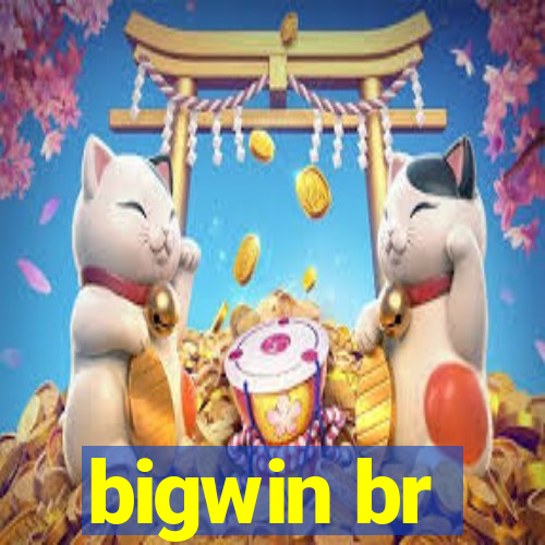 bigwin br